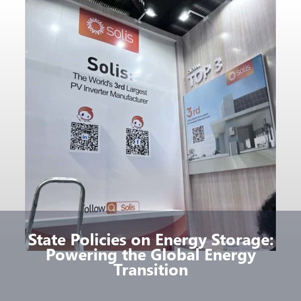 State Policies on Energy Storage: Powering the Global Energy Transition